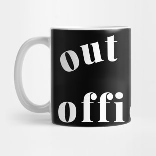 Out of Office Slogan Design. Funny Working From Home Quote. Going on Vacation make sure to put your Out of Office On. Mug